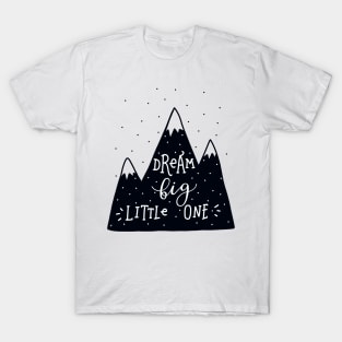 Dream Big Little One T-Shirt